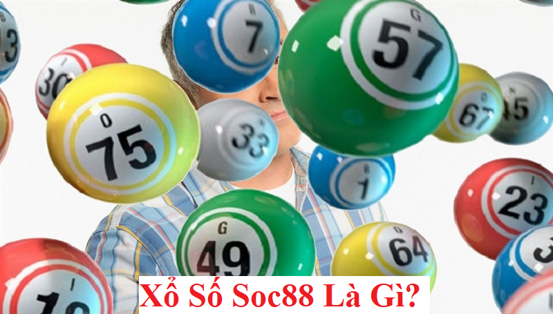 Xổ Số Soc88 Là Gì?